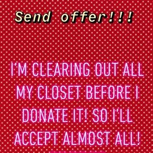 Send offers! I’ll accept almost anything